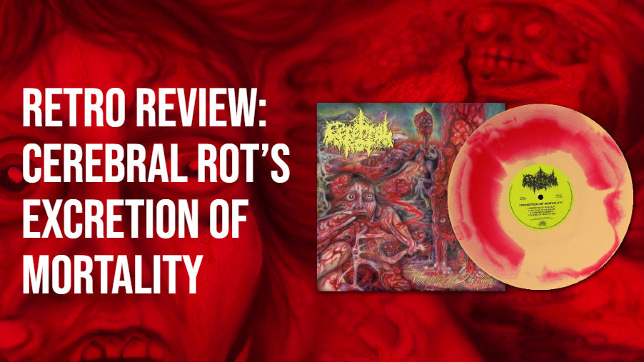 RETRO REVIEW: Cerebral Rot’s Excretion of Mortality