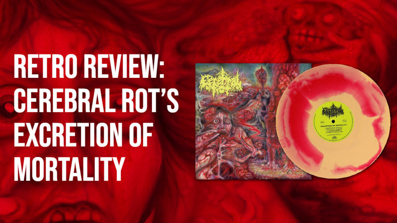 RETRO REVIEW: Cerebral Rot’s Excretion of Mortality