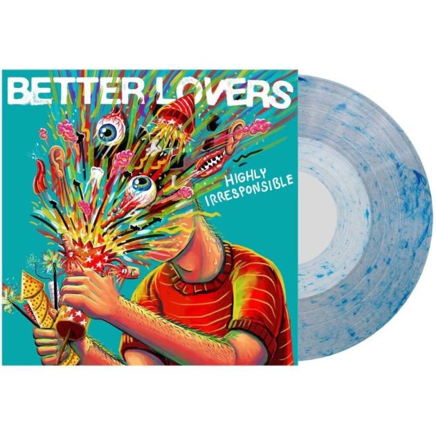 Better Lovers - Highly Irresponsible (Whirlpool Blue Vinyl) (Pre Order)