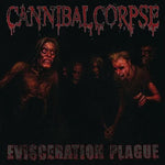 Cannibal Corpse - Evisceration Plague