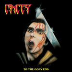 Cancer - To The Gory End