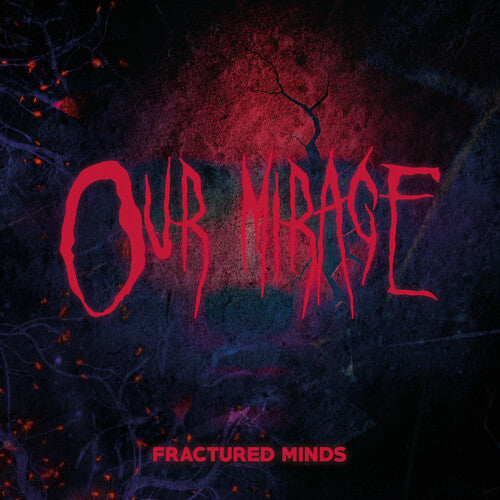 OUR MIRAGE - Fractured Minds