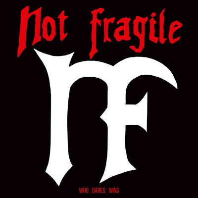 Not Fragile - Who Dares Wins (Pre Order)