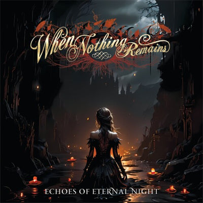 WHEN NOTHING REMAINS - Echoes Of Eternal Night (Pre Order)
