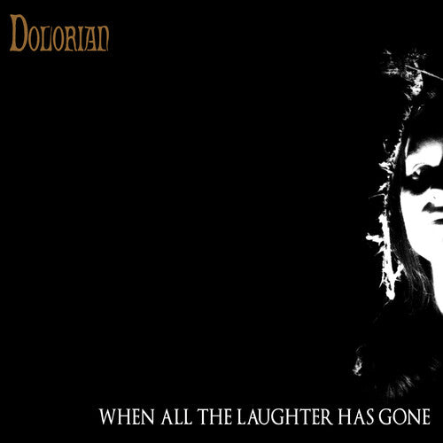 Dolorian - When All The Laughter Has Gone (Pre Order)