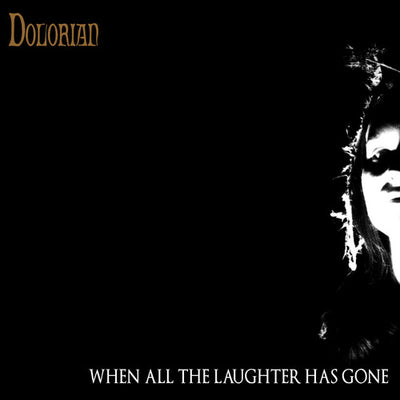 Dolorian - When All The Laughter Has Gone (Pre Order)