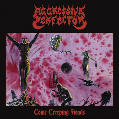 Aggressive Perfector - Come Creeping Fiends (Vinyl) (Pre Order)