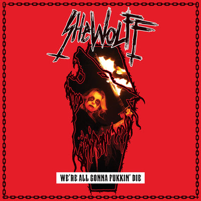 Shewolff - We're All Gonna Fukkin' Die (Vinyl) (Pre Order)