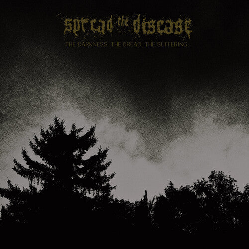 Spreading the Disease - The Dakness, The Dread. The Suffering (Pre Order)