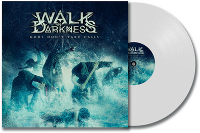 Walk in Darkness - Gods Don't Take Calls (White Bonus Track Limited Edition Vinyl) (Pre Order)