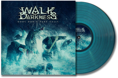 Walk in Darkness - Gods Don't Take Calls (Turquoise Limited Edition Bonus Track Vinyl) (Pre Order)