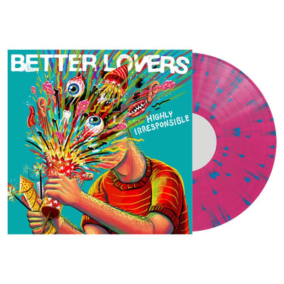 Better Lovers - Highly Irresponsible (Pink & Blue Splatter Vinyl)