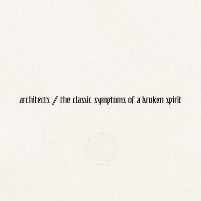 Architects - the classic symptoms of a broken spirit