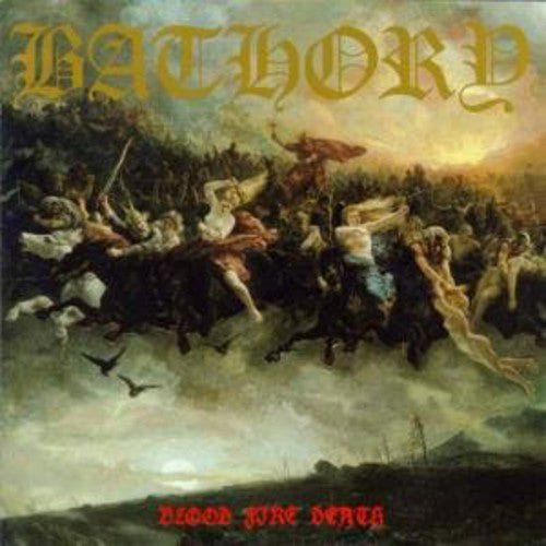 Bathory - Blood Fire Death - Gimme Radio