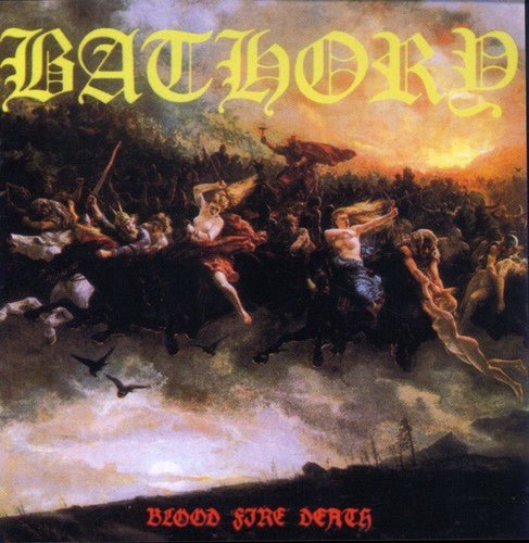 Bathory - Blood Fire Death - Gimme Radio