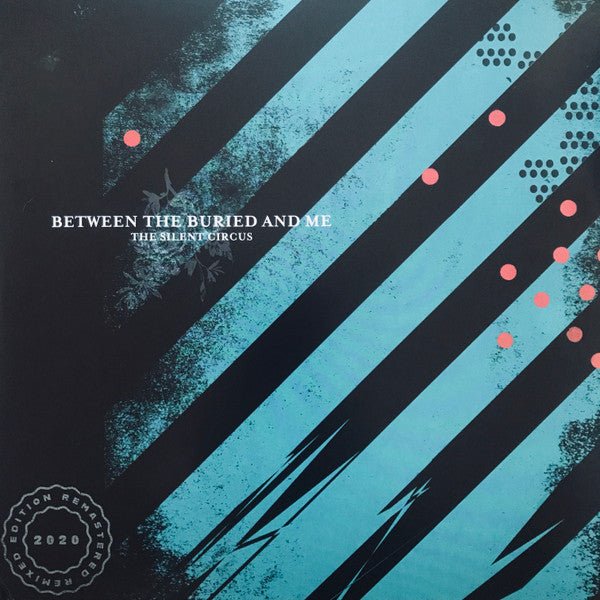 Between the Buried and Me - Silent Circus (2020 Remix/Remaster) - Gimme Radio
