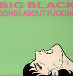 Big Black - Songs About Fucking - Gimme Radio