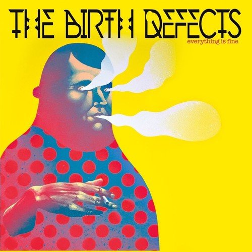 Birth Defects - Everything Is Fine - Gimme Radio