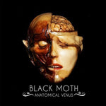 Black Moth - Anatomical Venus - Gimme Radio