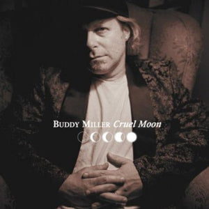 Buddy Miller - Cruel Moon - Gimme Radio