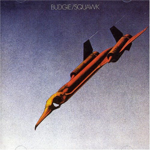 Budgie - Squawk - Gimme Radio