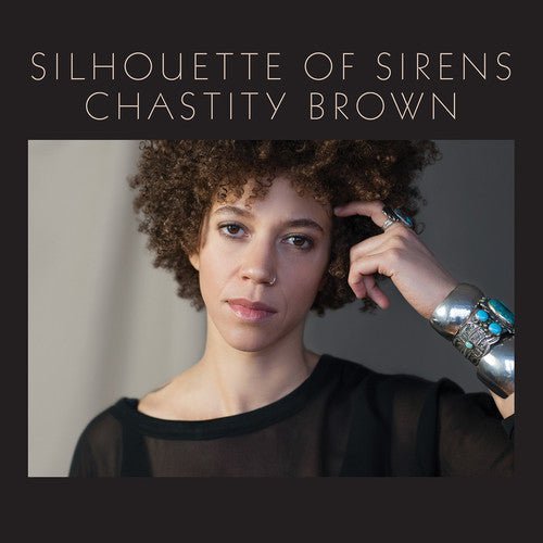Chastity Brown - Silhouette Of Sirens - Gimme Radio