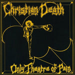 Christian Death - Only Theatre Of Pain - Gimme Radio