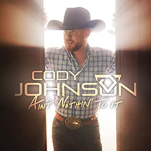 Cody Johnson - Ain't Nothin' To It - Gimme Radio