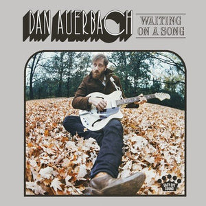 Dan Auerbach - Waiting On A Song - Gimme Radio