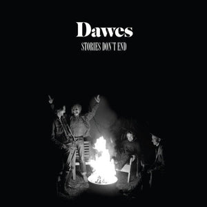 Dawes - Stories Don'T End - Gimme Radio