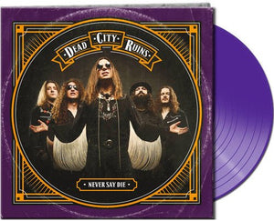 Dead City Ruins - Never Say Die - Gimme Radio