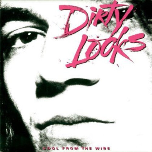 Dirty Looks - Cool From The Wire - Gimme Radio