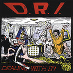 D.R.I. - Dealing With It - Gimme Radio