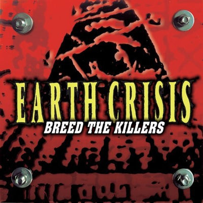 Earth Crisis - Breed The Killers