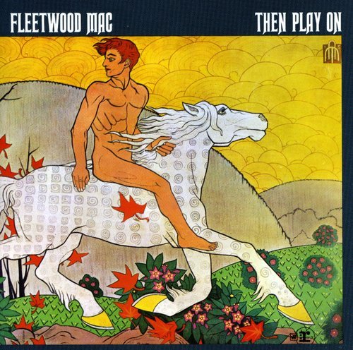 Fleetwood Mac - Then Play On - Gimme Radio
