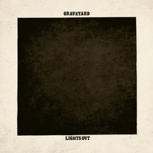 Graveyard - Lights Out - Gimme Radio