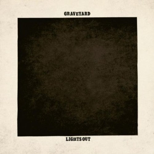 Graveyard - Lights Out - Gimme Radio