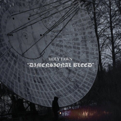 Holy Fawn - Dimensional Bleed (Clear Vinyl) - Gimme Radio