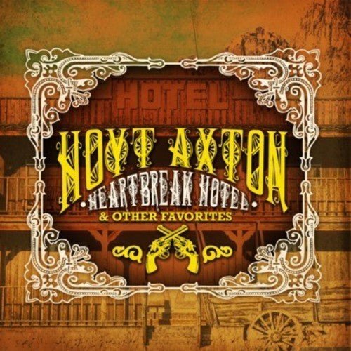 Hoyt Axton - Heartbreak Hotel & Other Favorites - Gimme Radio