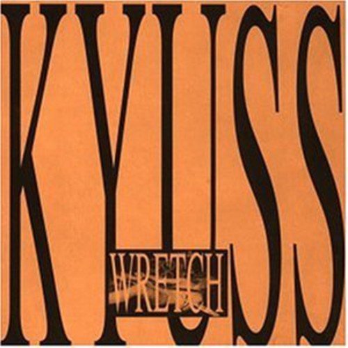 Kyuss - Wretch - Gimme Radio