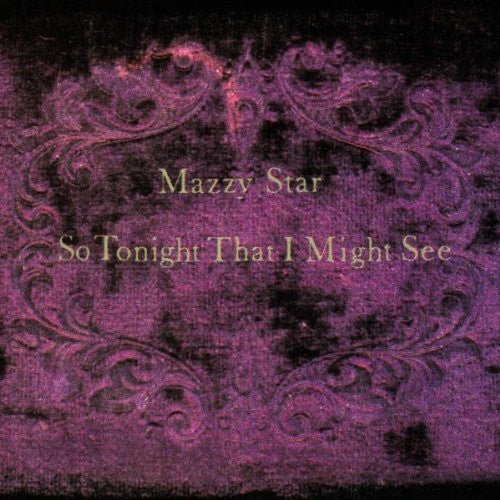Mazzy Star - So Tonight That I Might See - Gimme Radio