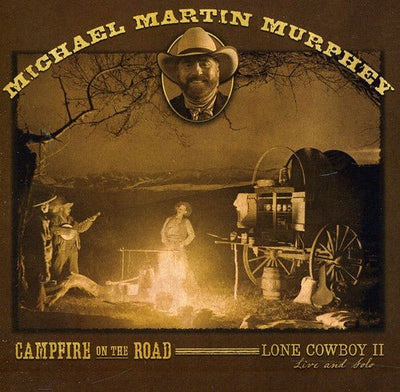 Michael Martin Murphey - Campfire On The Road