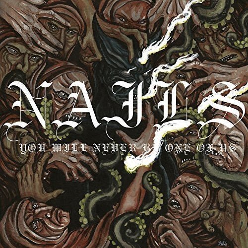 Nails - You Will Never Be One Of Us - Gimme Radio