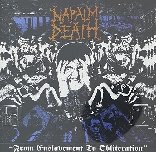 Napalm Death - From Enslavement To Obliteration - Gimme Radio