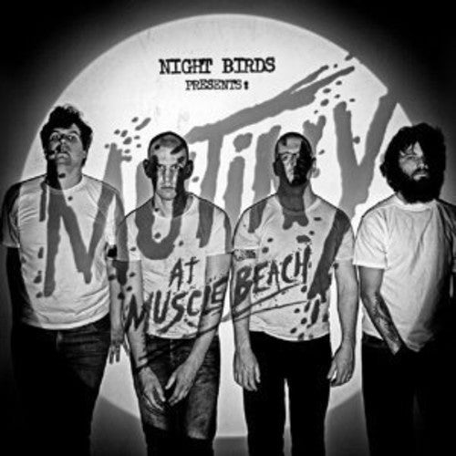 Night Birds - Mutiny At Muscle Beach - Gimme Radio