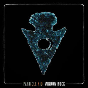 Particle Kid - Window Rock - Gimme Radio
