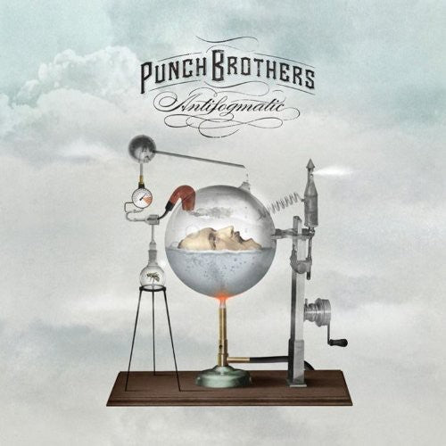 Punch Brothers - Antifogmatic - Gimme Radio