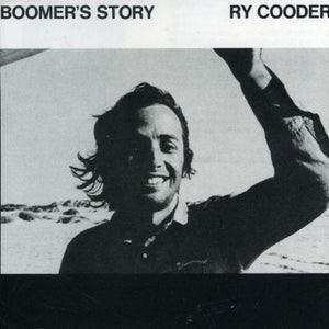 Ry Cooder - Boomer's Story - Gimme Radio