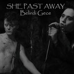 She Past Away - Belirdi Gece - Gimme Radio