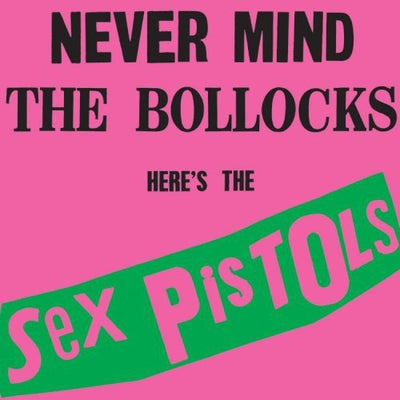 The Sex Pistols - Never Mind the Bollocks, Here's the Sex Pistols